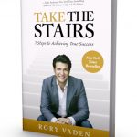 Take the Stairs: Seven Steps to Achieving True Success