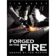 Forged in the Fire – Shaped by the Master